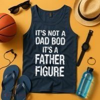 It's Not A Dad Bod Its A Father Figure Fathers Day Tank Top thumb 4