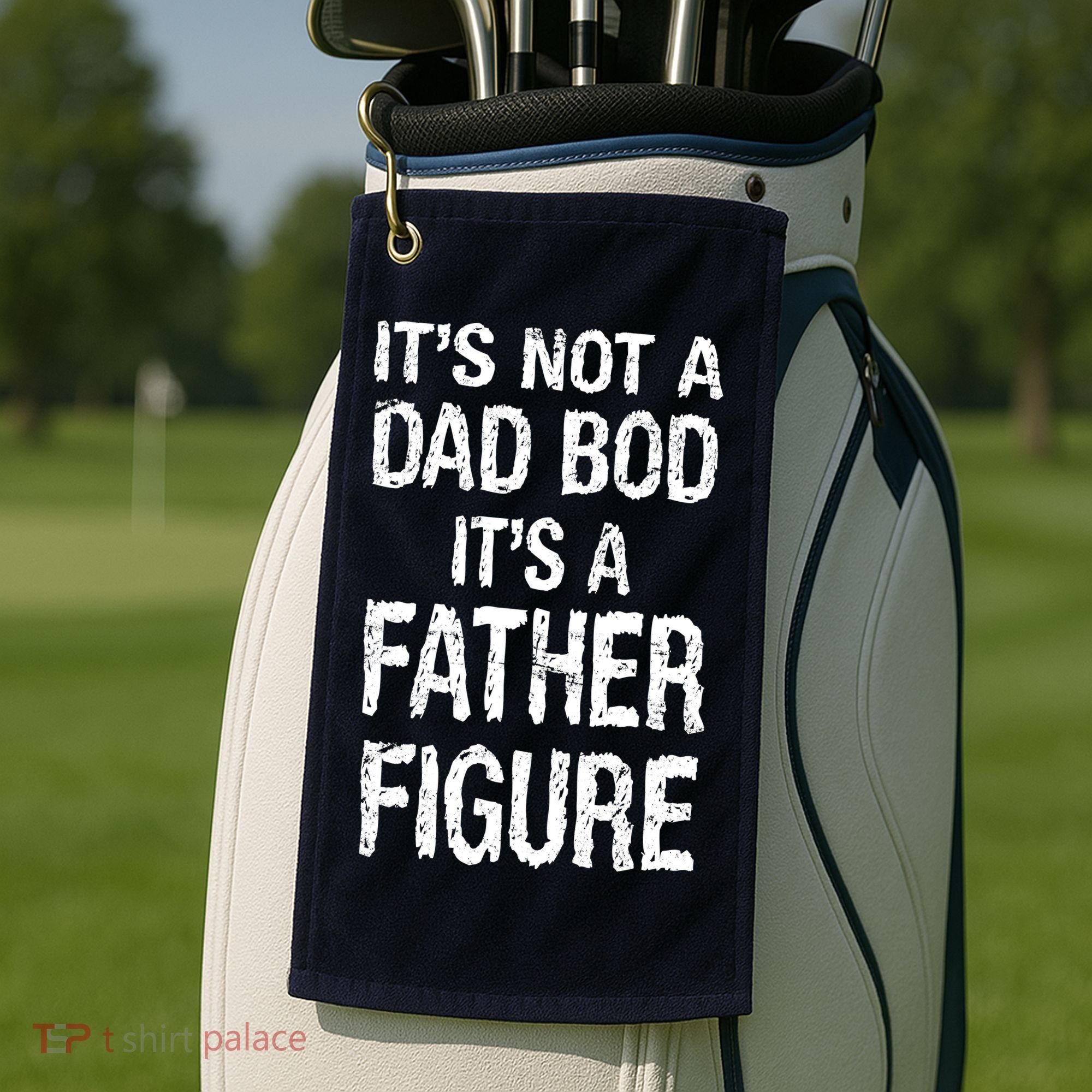 It's Not A Dad Bod Its A Father Figure Fathers Day Golf Towel