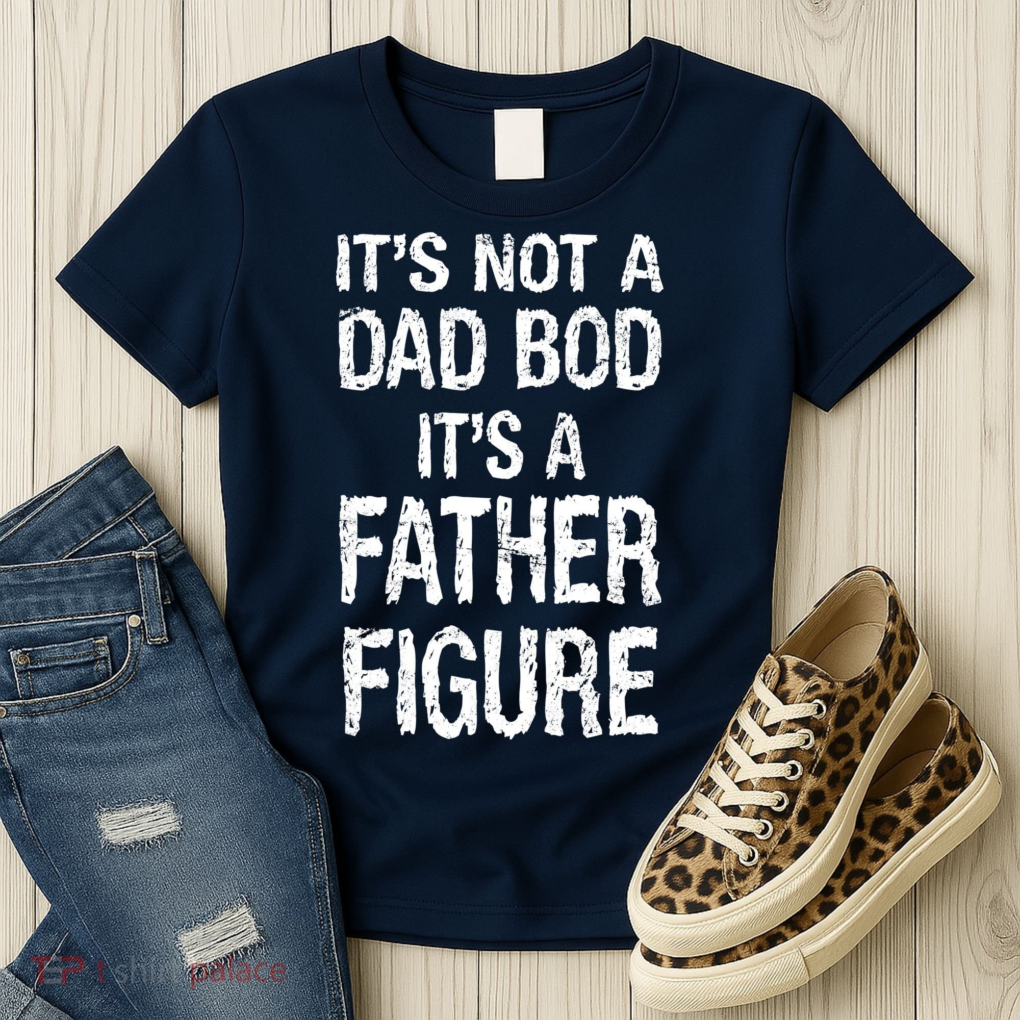 It's Not A Dad Bod Its A Father Figure Fathers Day Women's T-Shirt