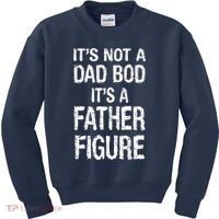 It's Not A Dad Bod Its A Father Figure Fathers Day Kids Sweatshirt thumb 0