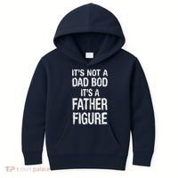 It's Not A Dad Bod Its A Father Figure Fathers Day Kids Hoodie thumb 0