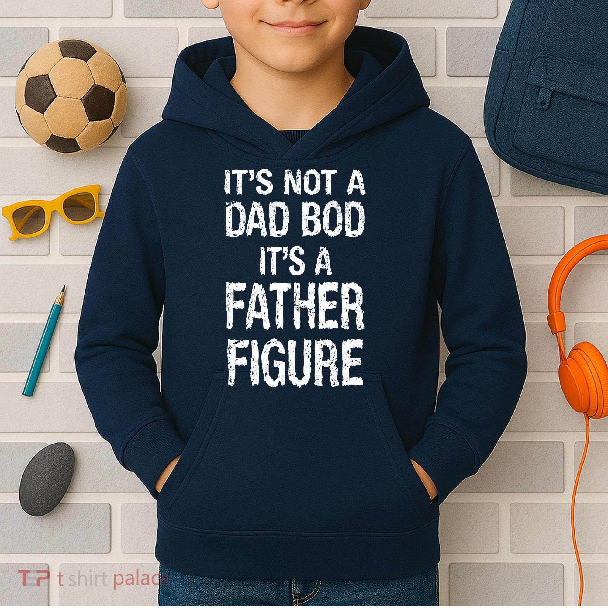 It's Not A Dad Bod Its A Father Figure Fathers Day Kids Hoodie