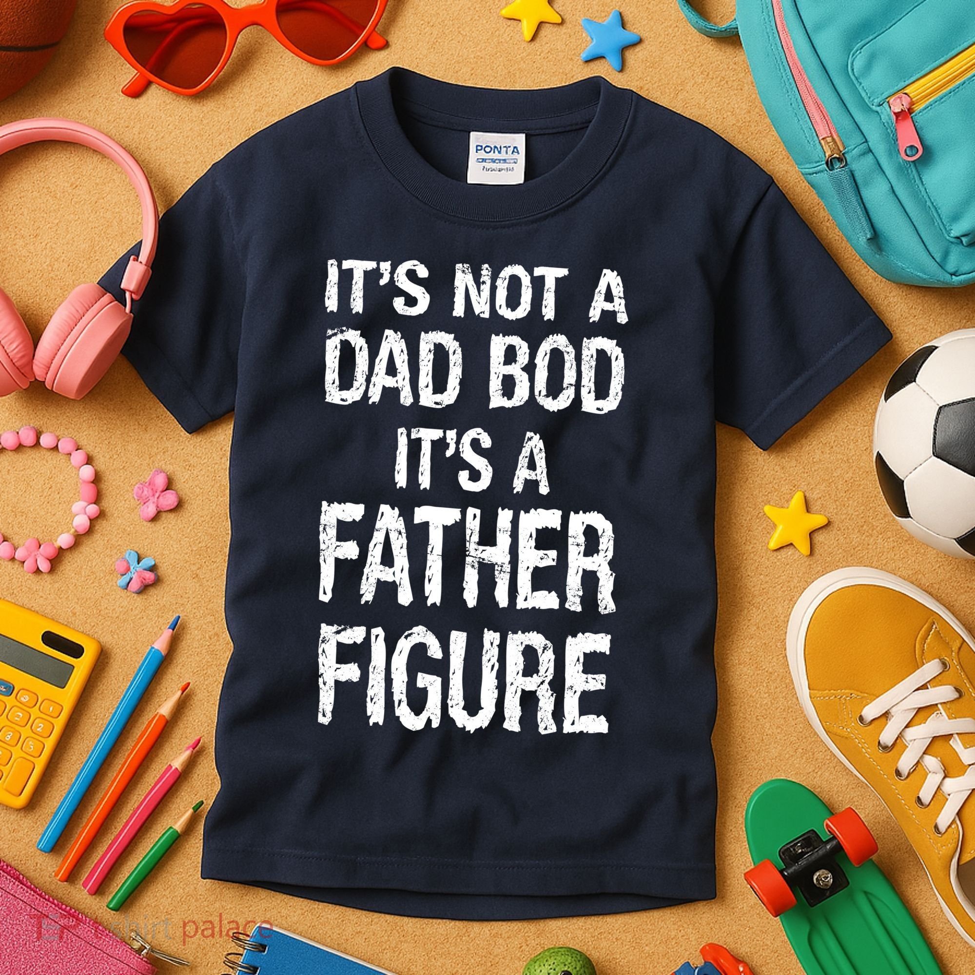 It's Not A Dad Bod Its A Father Figure Fathers Day Kids T-Shirt