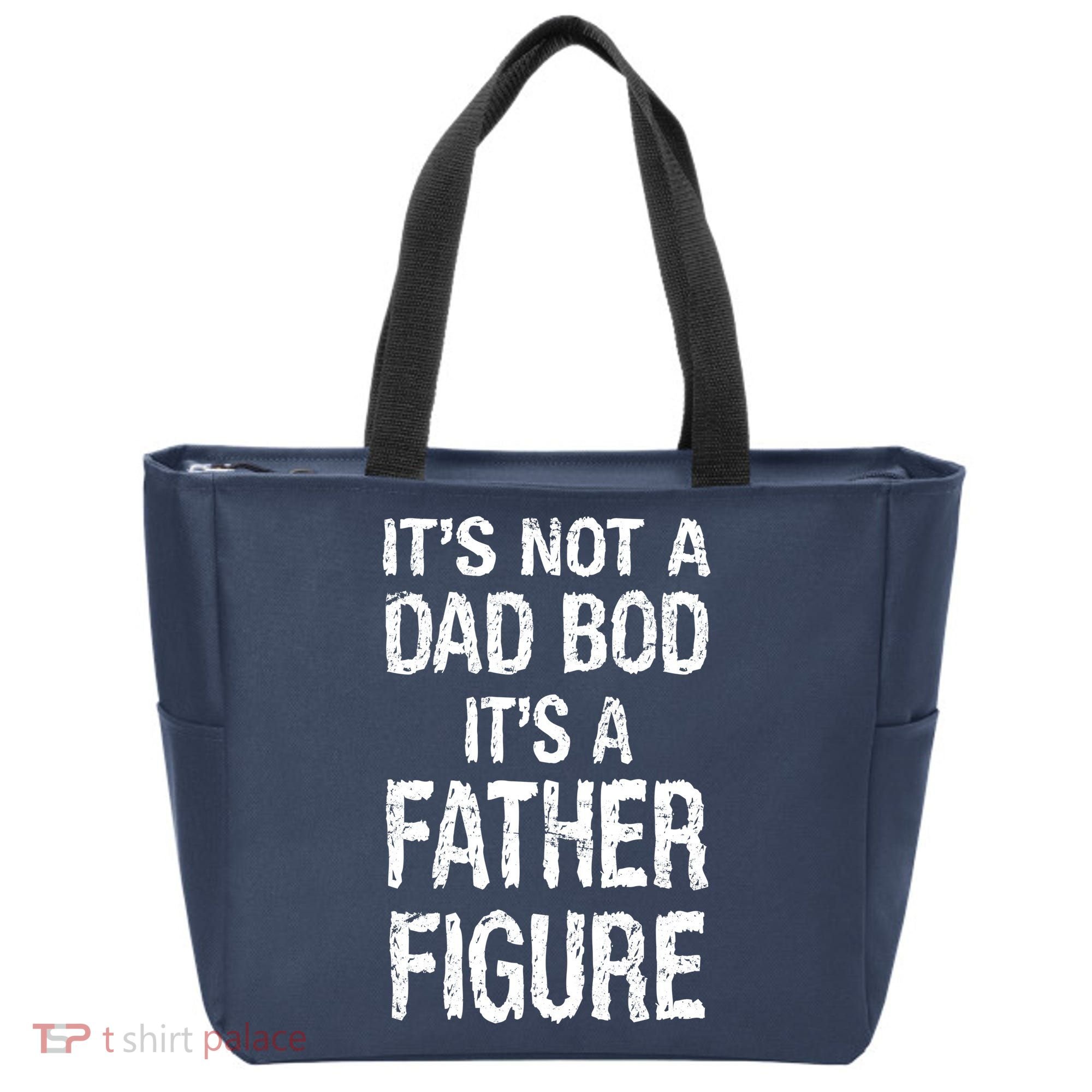 It's Not A Dad Bod Its A Father Figure Fathers Day Tote Bag