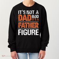 It's Not A Dad Bod It's A Father Figure Funny Women's Sweatshirt thumb 0
