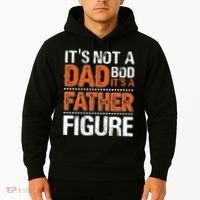 It's Not A Dad Bod It's A Father Figure Funny Hoodie thumb 2
