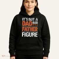 It's Not A Dad Bod It's A Father Figure Funny Hoodie thumb 5