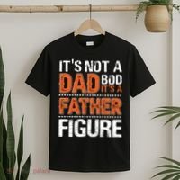 It's Not A Dad Bod It's A Father Figure Funny T-Shirt thumb 2