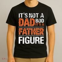 It's Not A Dad Bod It's A Father Figure Funny T-Shirt thumb 3