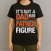 It's Not A Dad Bod It's A Father Figure Funny T-Shirt thumb 4