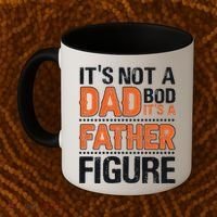 It's Not A Dad Bod It's A Father Figure Funny Coffee Mug thumb 2