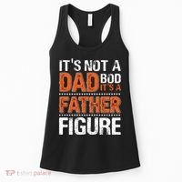 It's Not A Dad Bod It's A Father Figure Funny Women's Tank Top thumb 0