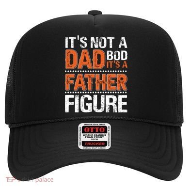 It's Not A Dad Bod It's A Father Figure Funny Hat