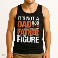 It's Not A Dad Bod It's A Father Figure Funny Tank Top thumb 3