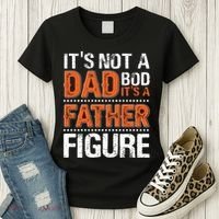 It's Not A Dad Bod It's A Father Figure Funny Women's T-Shirt thumb 3