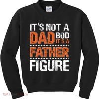 It's Not A Dad Bod It's A Father Figure Funny Kids Sweatshirt thumb 0