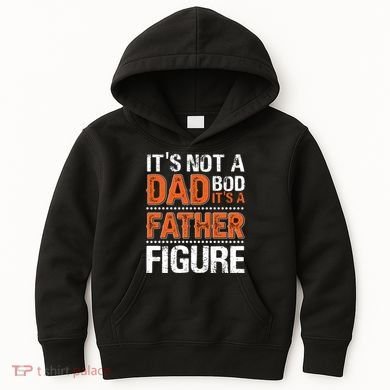 It's Not A Dad Bod It's A Father Figure Funny Kids Hoodie