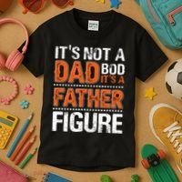 It's Not A Dad Bod It's A Father Figure Funny Kids T-Shirt thumb 3