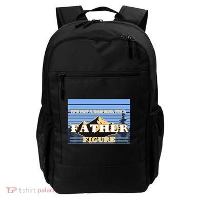 It's Not A Dad Bod Its A Father Figure Mountains Backpack