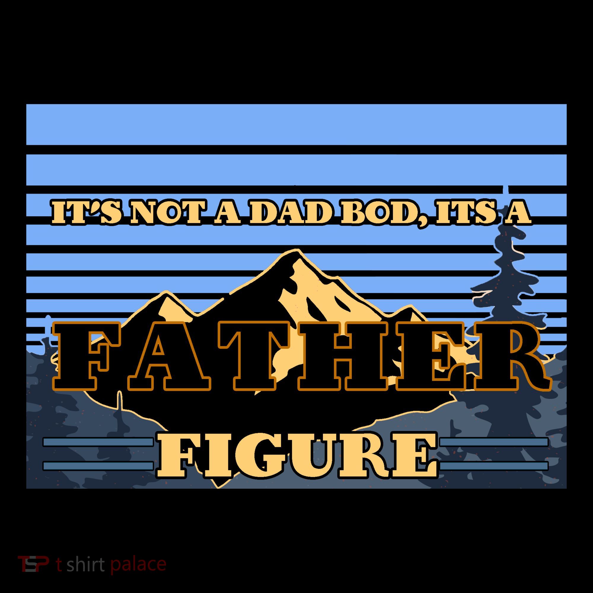 It's Not A Dad Bod Its A Father Figure Mountains Coffee Mug
