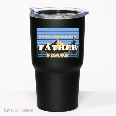 It's Not A Dad Bod Its A Father Figure Mountains Tumbler