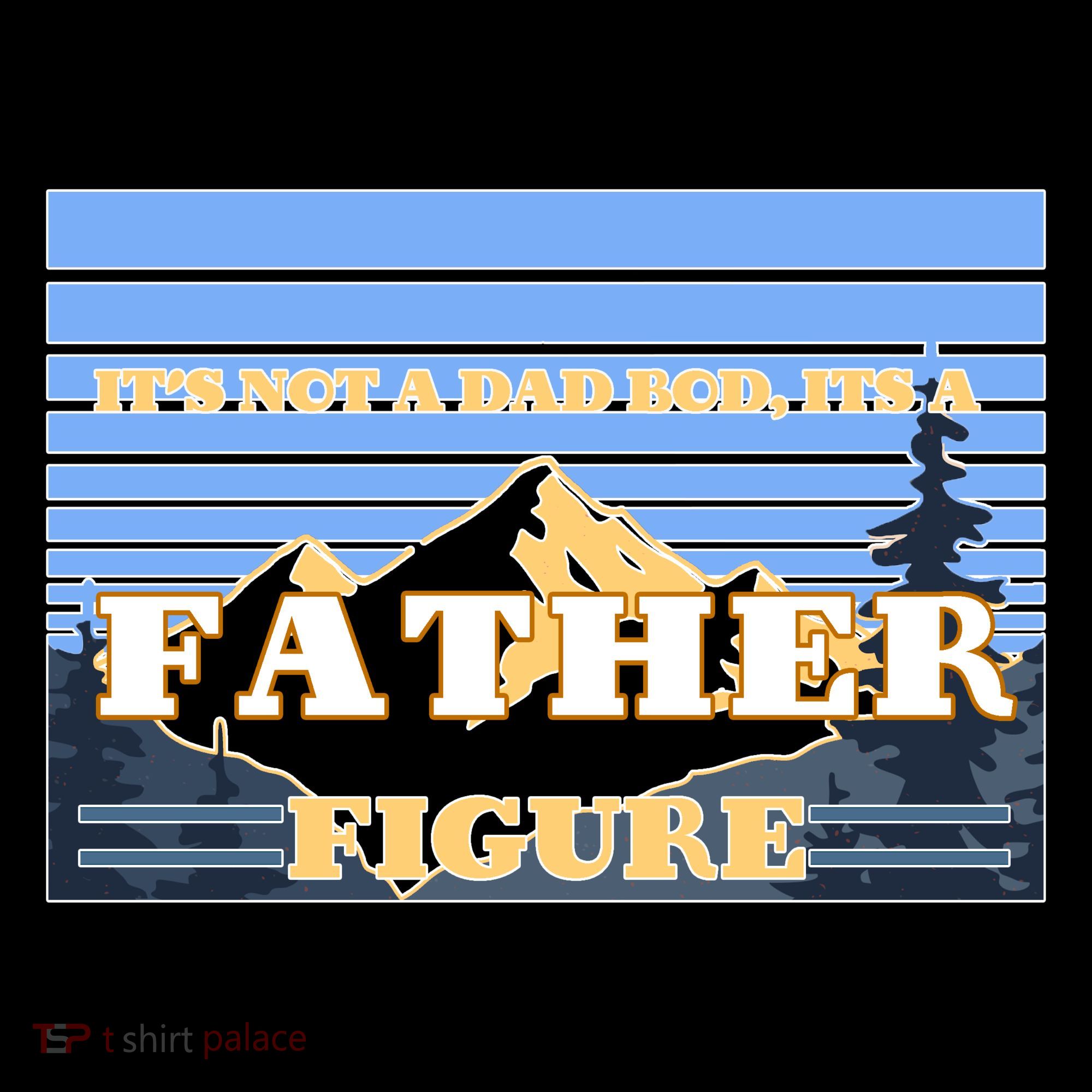 It's Not A Dad Bod Its A Father Figure Mountains Ornament