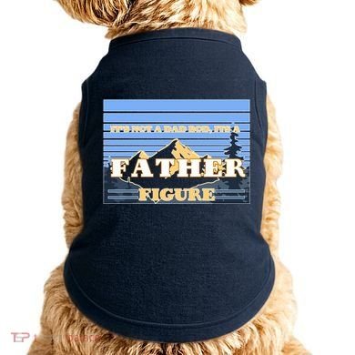 It's Not A Dad Bod Its A Father Figure Mountains Doggie Tank