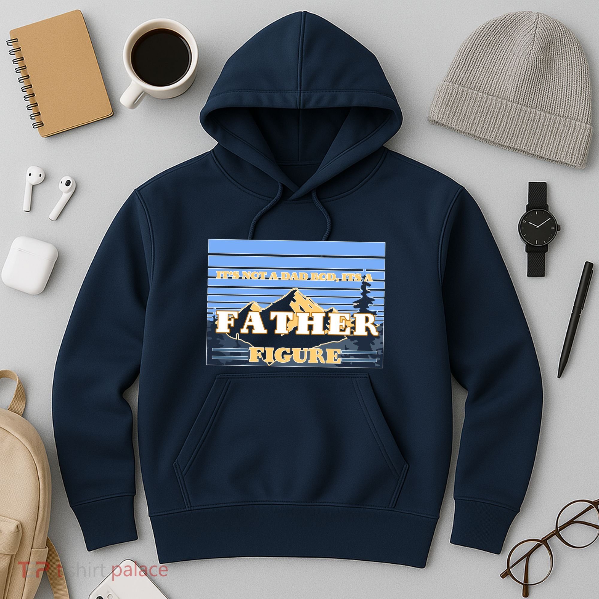 It's Not A Dad Bod Its A Father Figure Mountains Hoodie