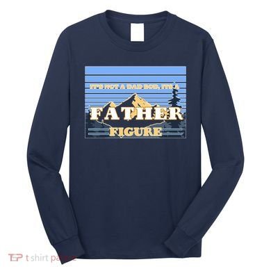 It's Not A Dad Bod Its A Father Figure Mountains Long Sleeve Shirt