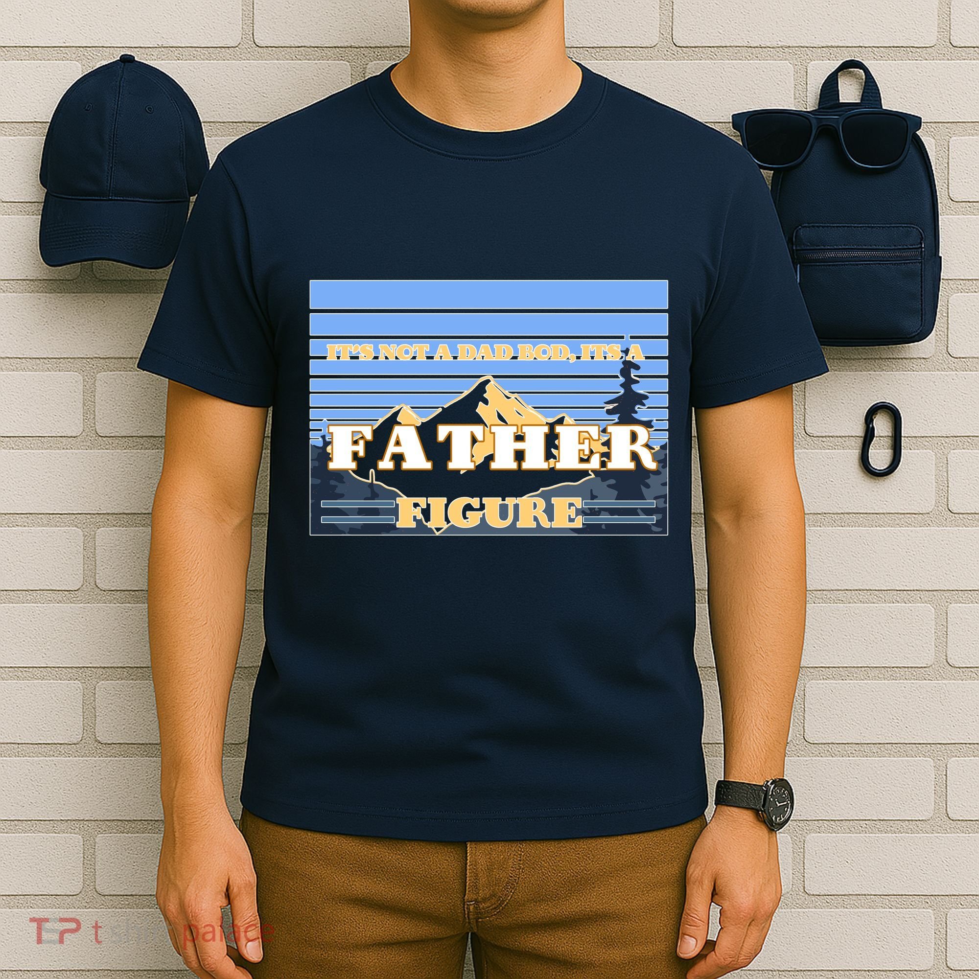 It's Not A Dad Bod Its A Father Figure Mountains T-Shirt