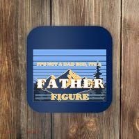 It's Not A Dad Bod Its A Father Figure Mountains Coaster thumb 0