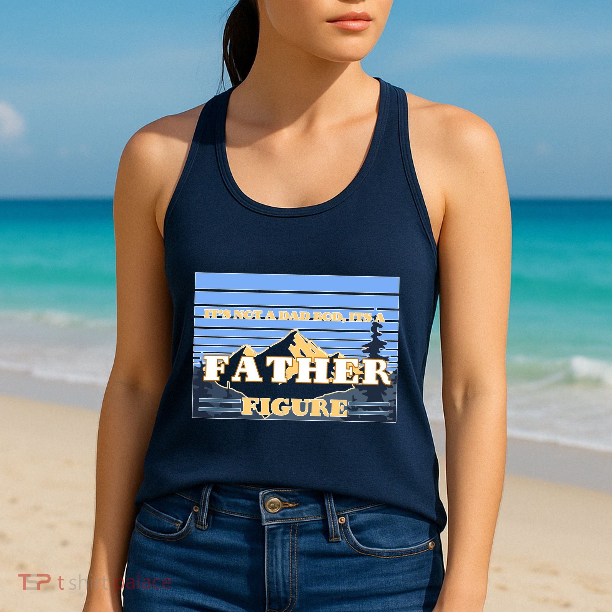 It's Not A Dad Bod Its A Father Figure Mountains Women's Tank Top