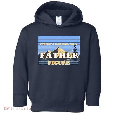 It's Not A Dad Bod Its A Father Figure Mountains Toddler Hoodie