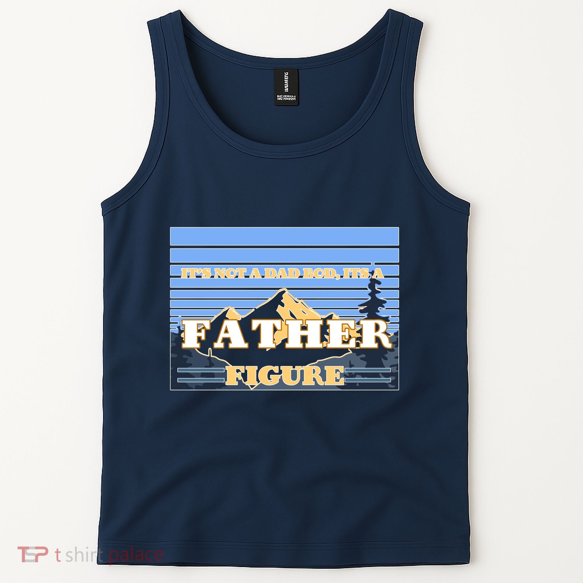 It's Not A Dad Bod Its A Father Figure Mountains Tank Top