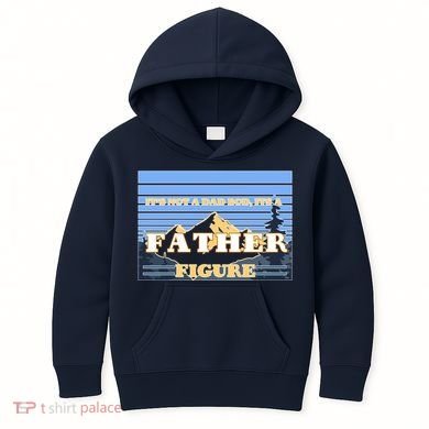 It's Not A Dad Bod Its A Father Figure Mountains Kids Hoodie