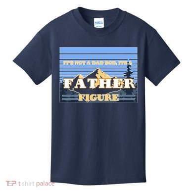 It's Not A Dad Bod Its A Father Figure Mountains Kids T-Shirt