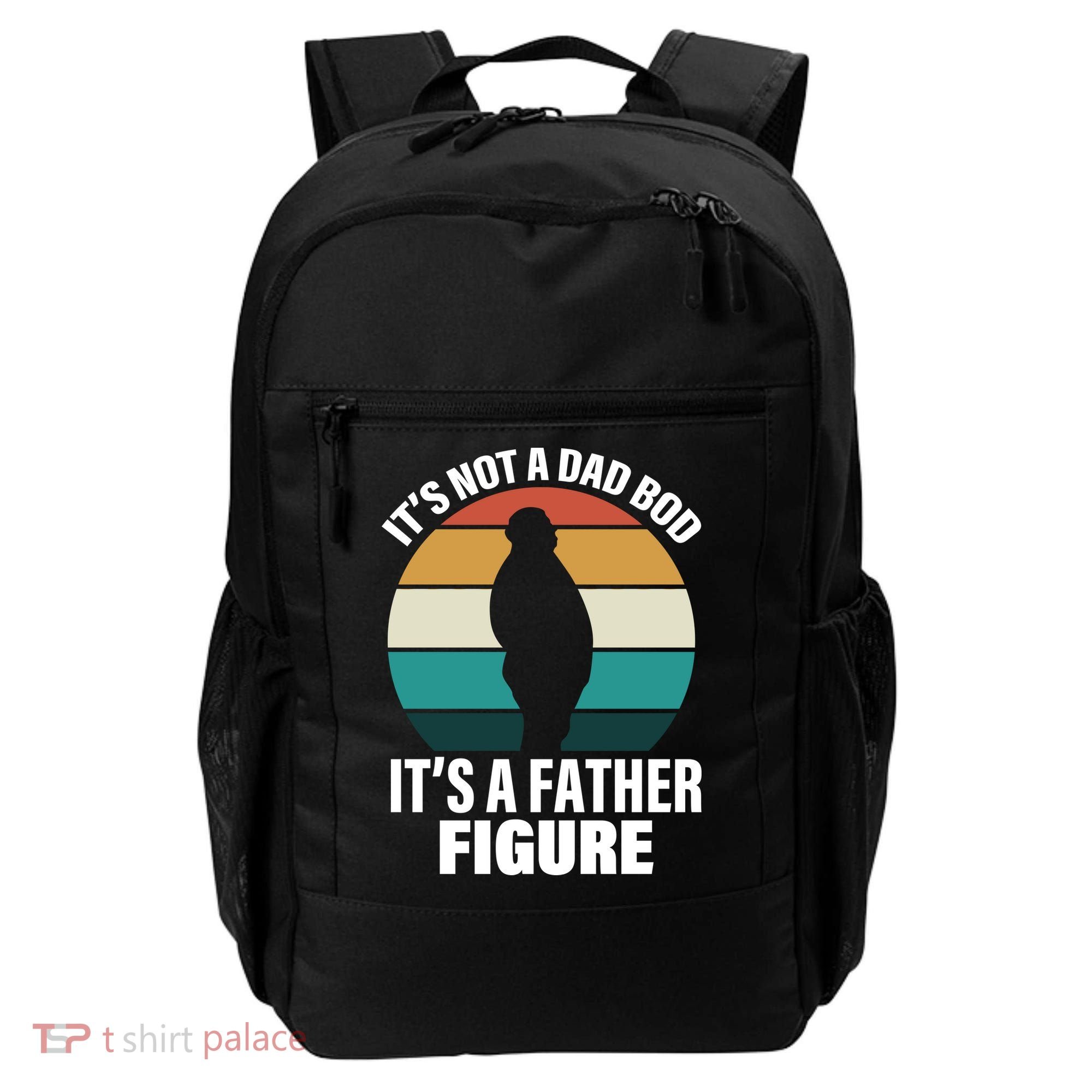 It's Not A Dad Bod It's A Father Figure Retro  Backpack