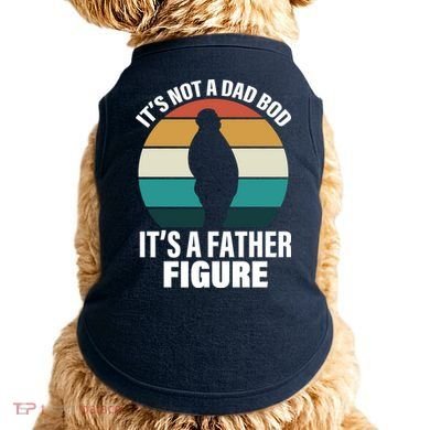 It's Not A Dad Bod It's A Father Figure Retro  Doggie Tank