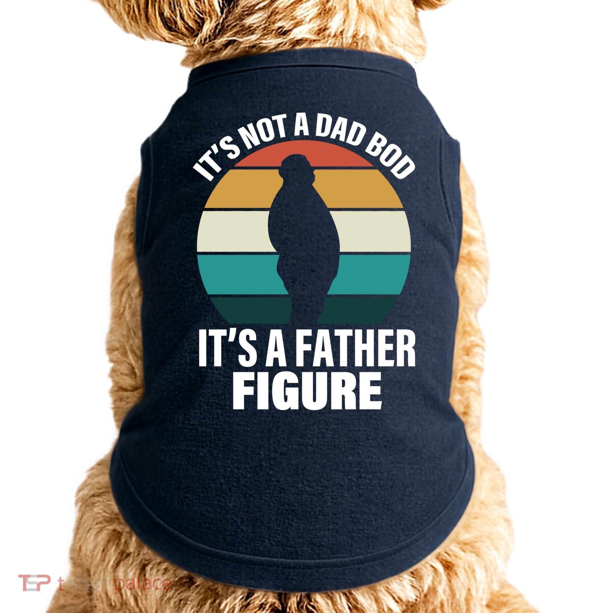 It's Not A Dad Bod It's A Father Figure Retro  Doggie Tank