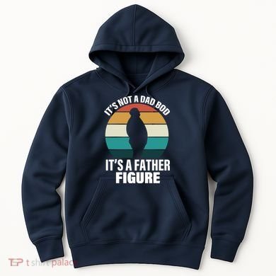 It's Not A Dad Bod It's A Father Figure Retro  Hoodie