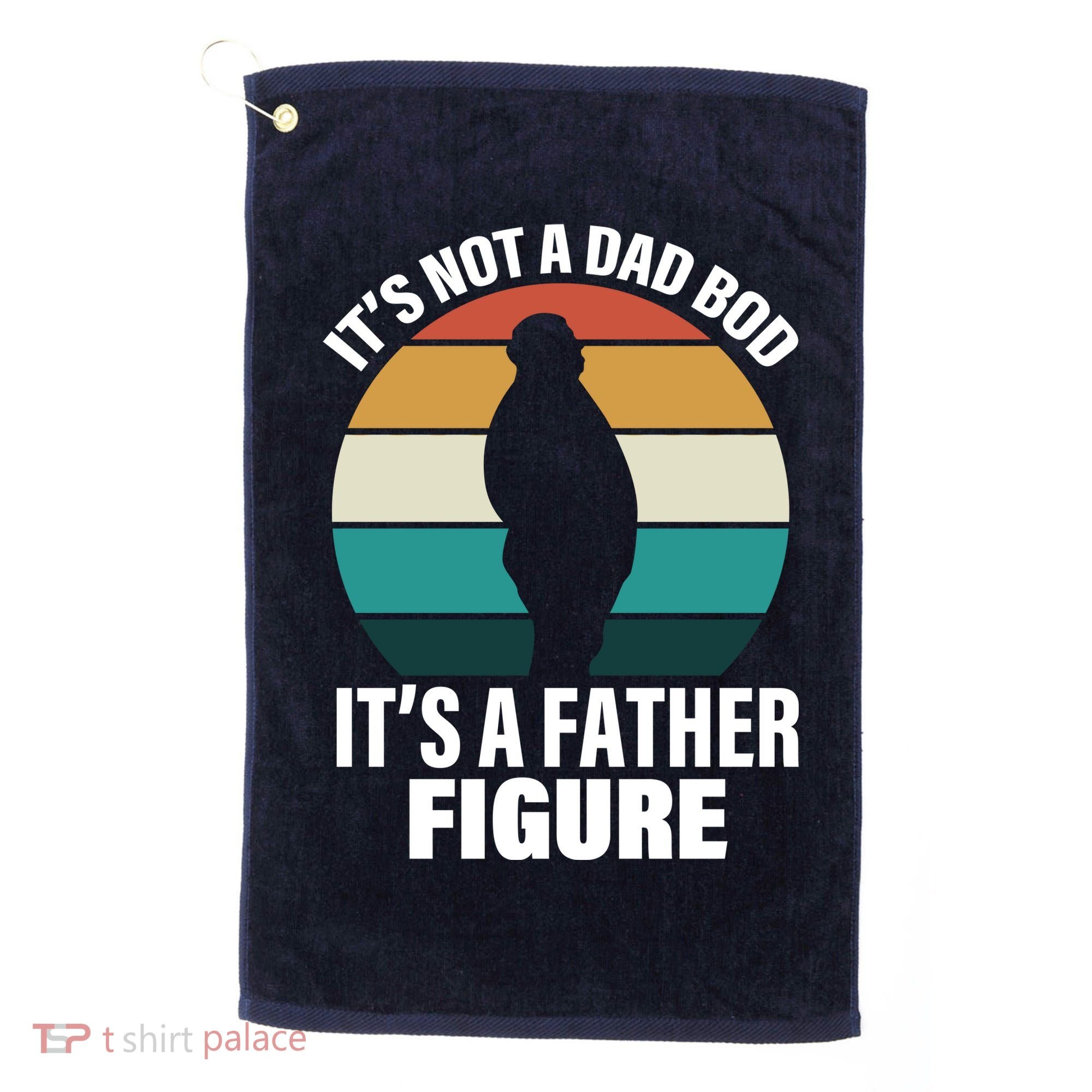 It's Not A Dad Bod It's A Father Figure Retro  Golf Towel