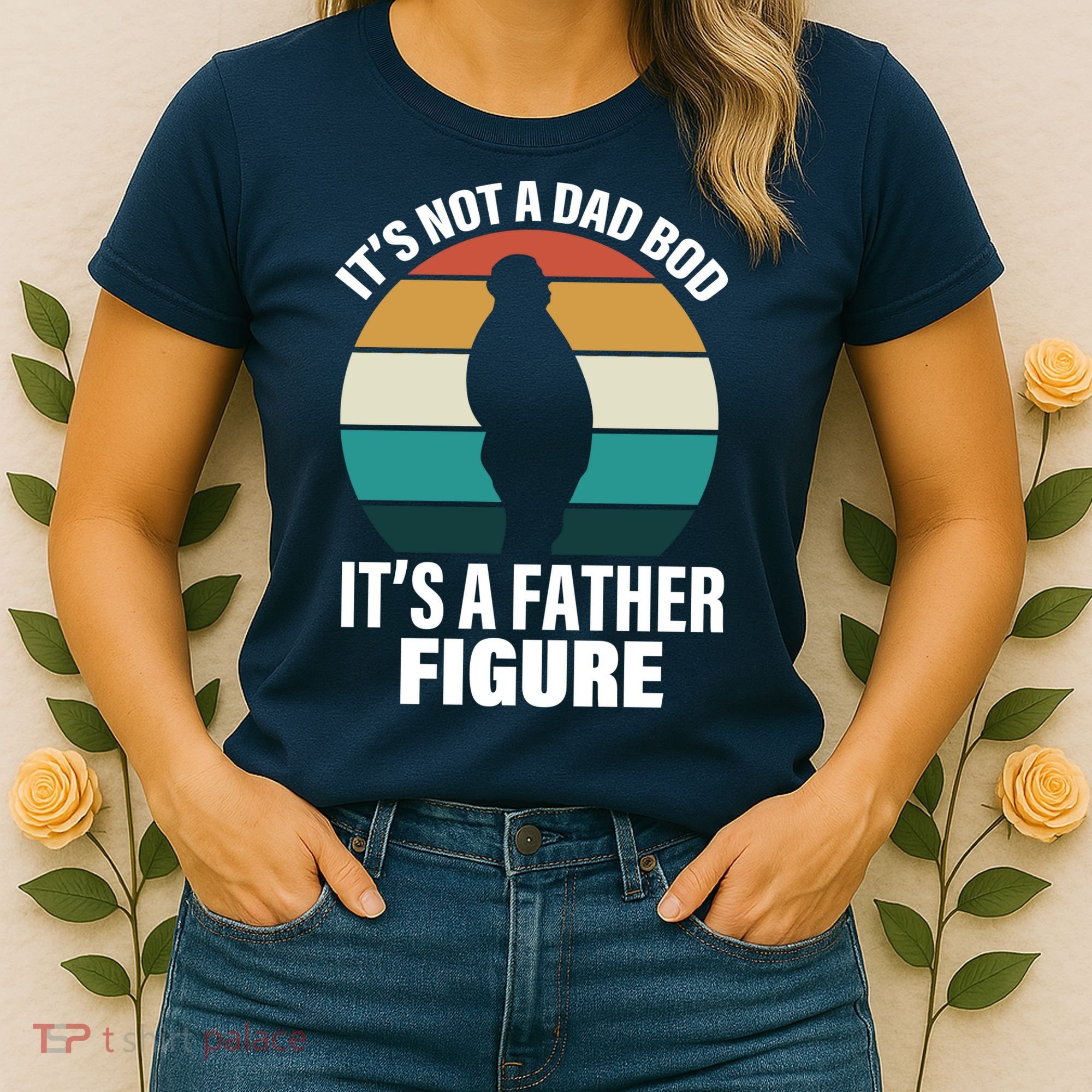 It's Not A Dad Bod It's A Father Figure Retro  Women's T-Shirt