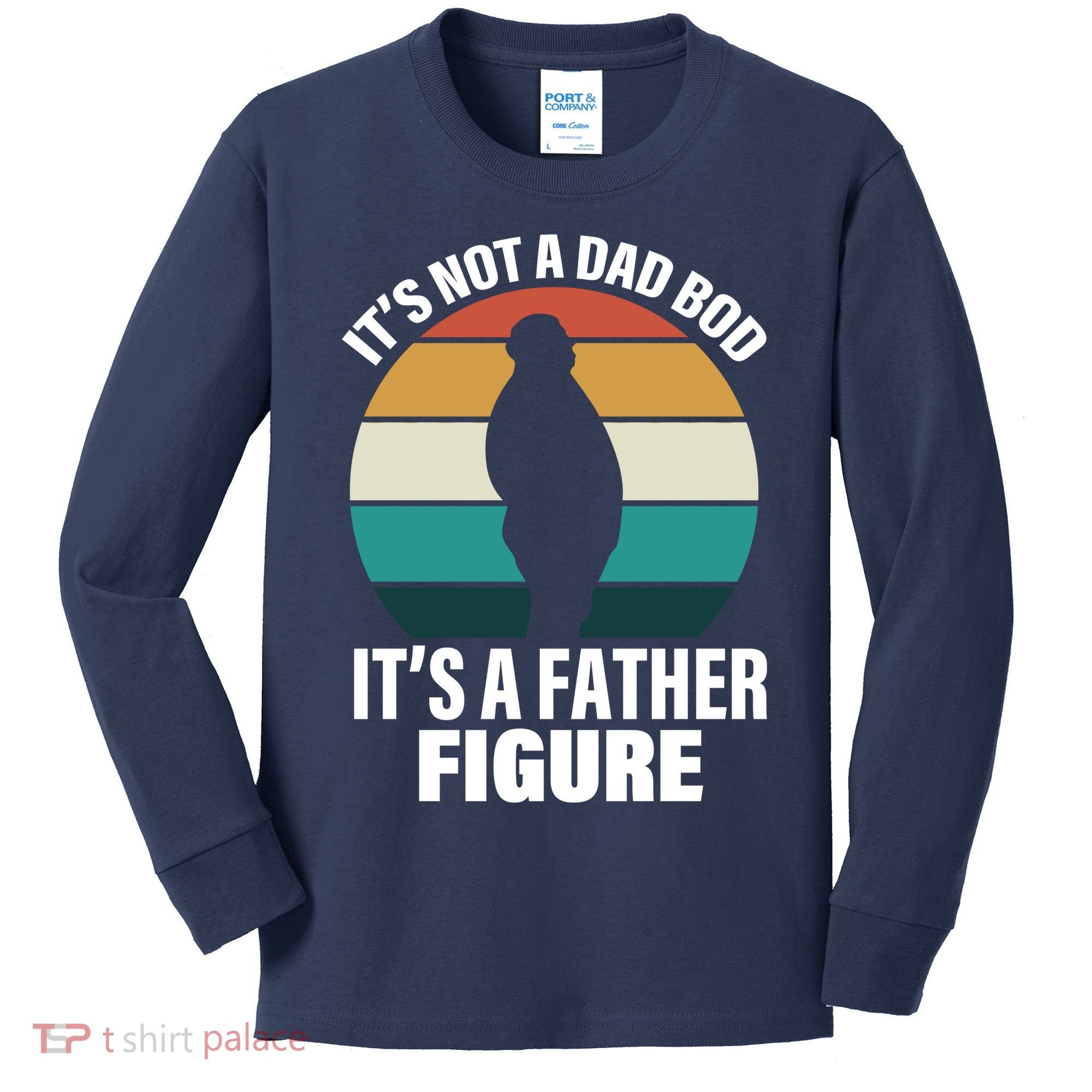 It's Not A Dad Bod It's A Father Figure Retro  Kids Long Sleeve Shirt