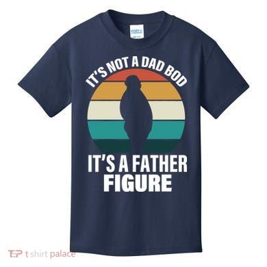 It's Not A Dad Bod It's A Father Figure Retro  Kids T-Shirt