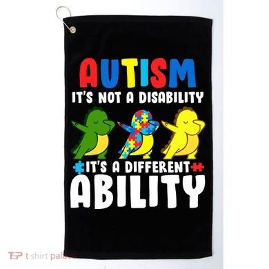 It's Not A Disability Ability Autism Dinosaur Dabbing Golf Towel
