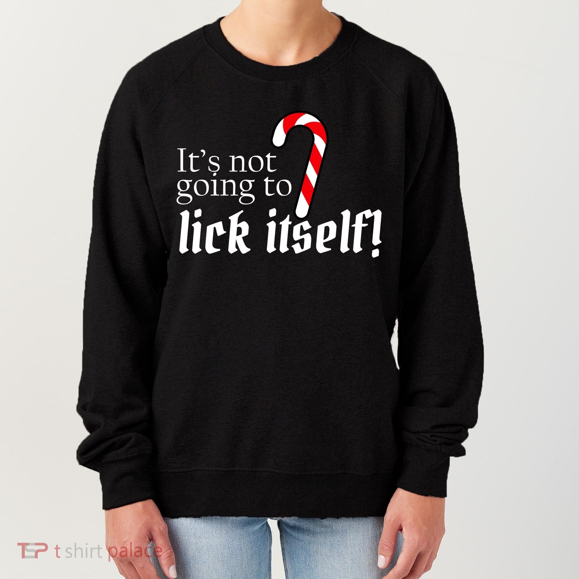 It's Not Going To Lick Itself Candy Cane Women's Sweatshirt