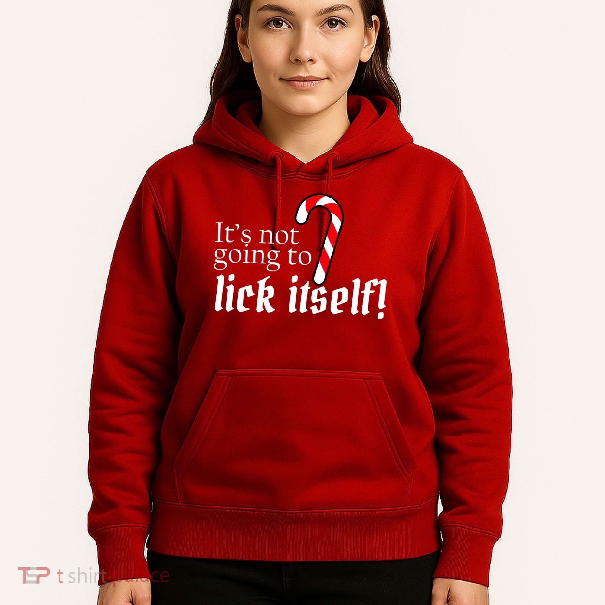 It's Not Going To Lick Itself Candy Cane Hoodie