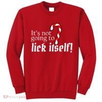 It's Not Going To Lick Itself Candy Cane Sweatshirt thumb 0