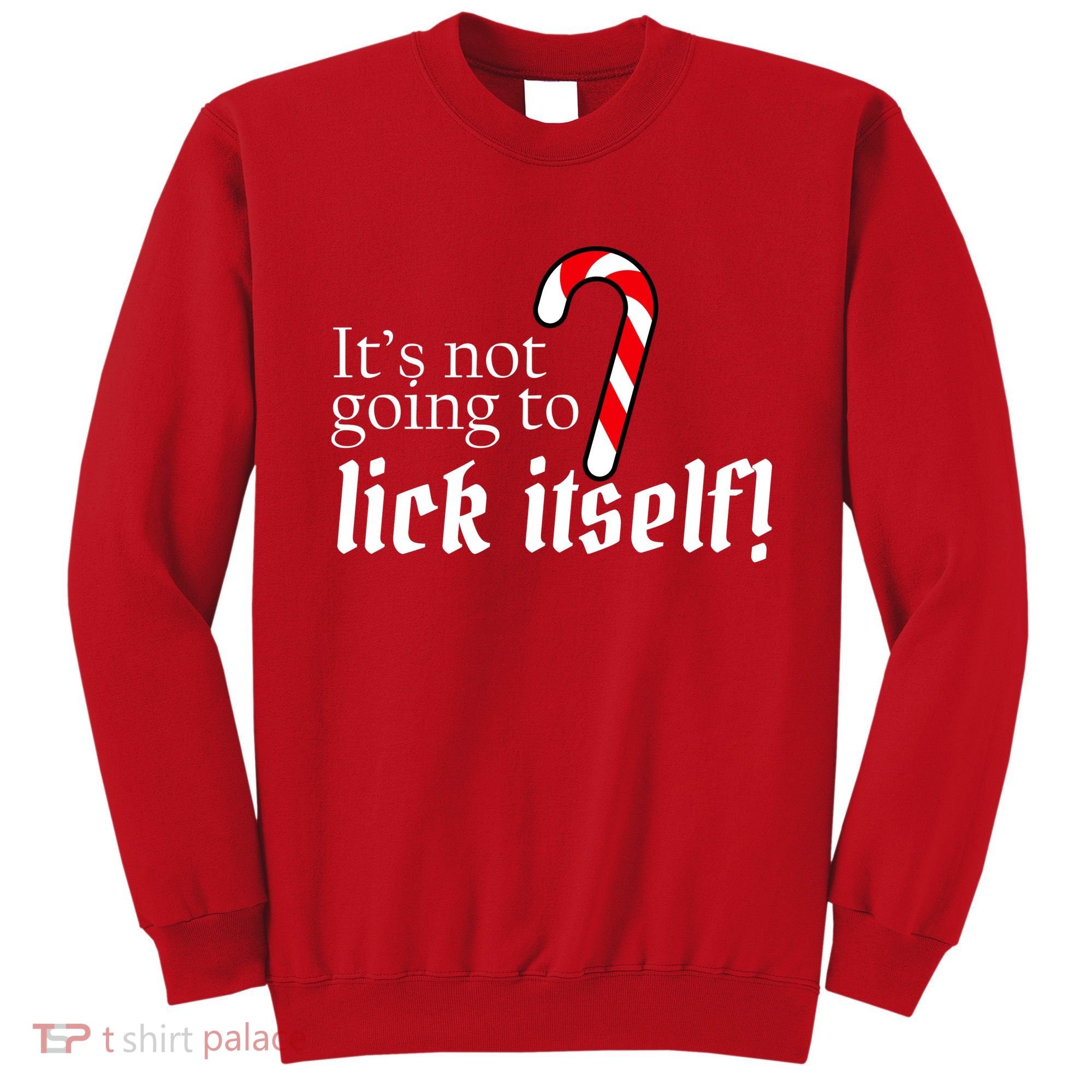 It's Not Going To Lick Itself Candy Cane Sweatshirt