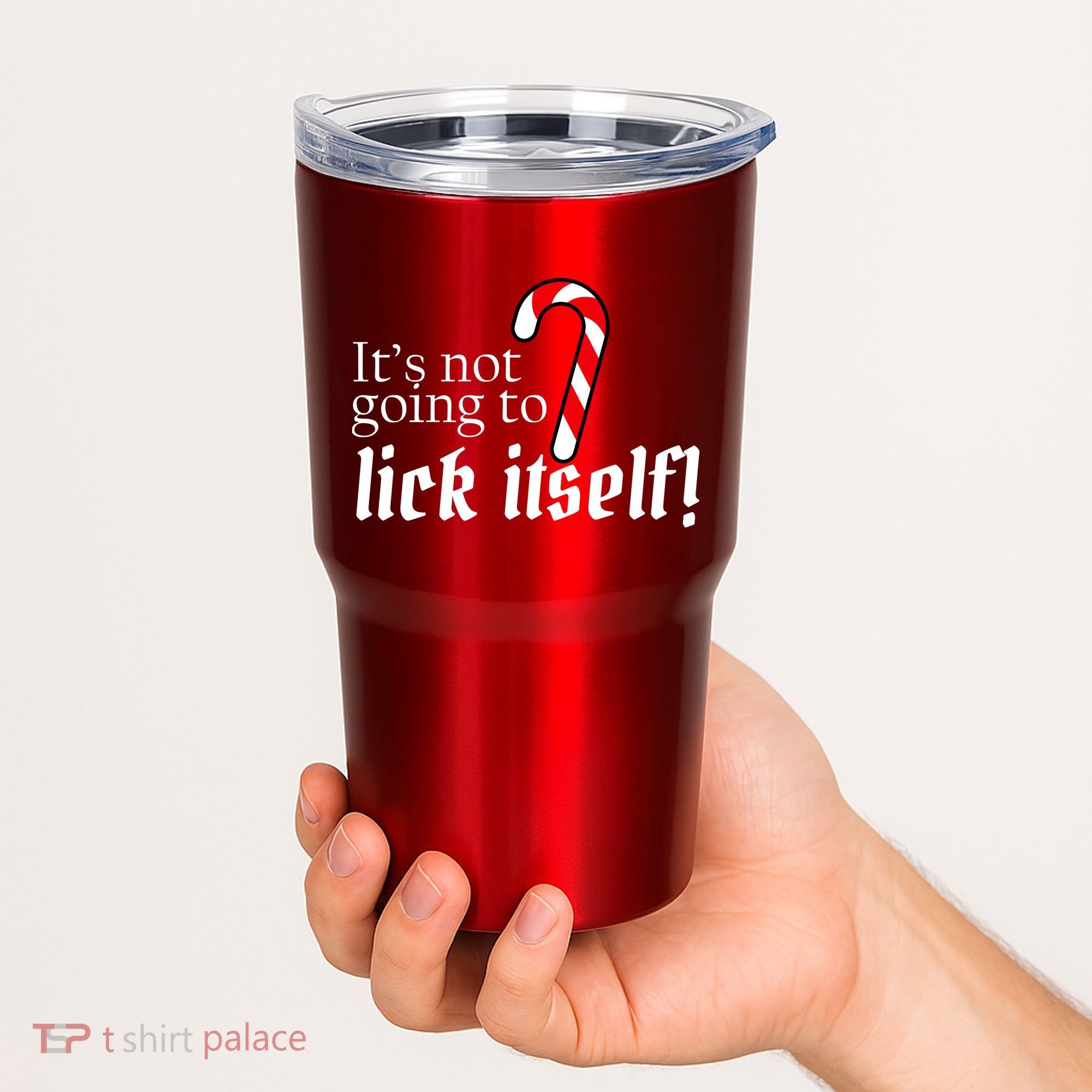It's Not Going To Lick Itself Candy Cane Tumbler